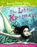 Scary Fairy Stories The Little Mermaid and Other Stories
