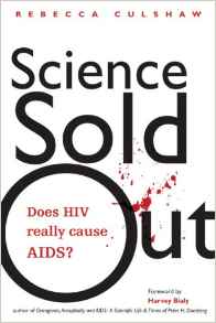 Science Sold Out Does HIV Really Cause AIDS