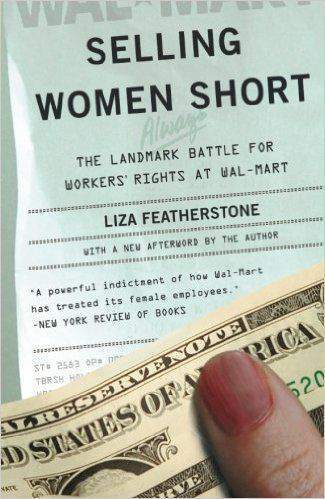 Selling Women Short: The Landmark Battle for Workers Rights at WalMart