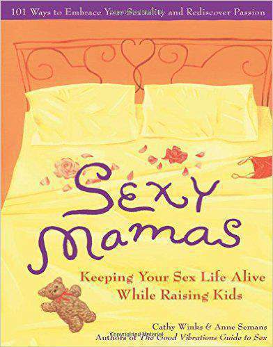 Sexy Mamas Keeping Your Sex Life Alive While Raising Kids