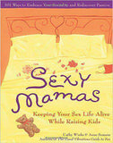Sexy Mamas Keeping Your Sex Life Alive While Raising Kids