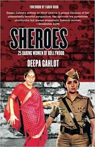 Sheroes : 25 Daring Women of Bollywood -