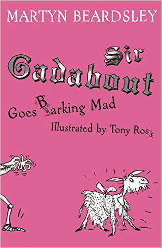 Sir Gadabout goes Barking Mad