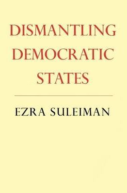 Dismantling Democratic States