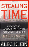 Stealing Time: Steve Case, Jerry Levin and the Collapse of AOL Time Warner