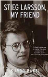 Stieg Larsson My Friend