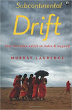 Subcontinental Drift: Four Decades Adrift in India and Beyond