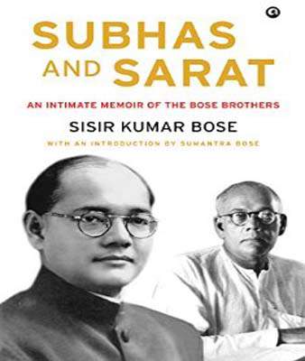 Subhas and Sarat: An Intimate Memoir of the Bose Brothers