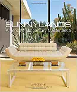 Sunnylands America's Midcentury Masterpiece