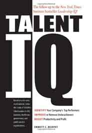 Talent IQ Identify Your Companys Top Performers; Improve or Remove Underachievers; Boost Productivity and Profit 01 Edition