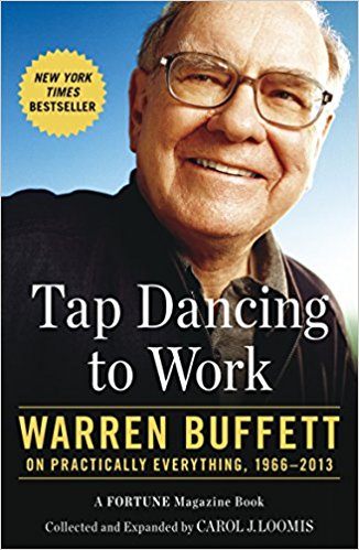 Tap Dancing to Work: Warren Buffett on Practically Everything