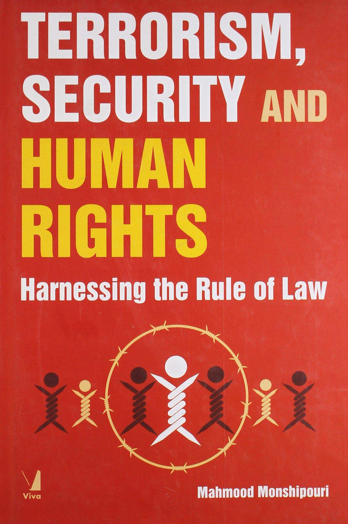 Terrorism Security and Human Rights: Harnessing the Rule of Law