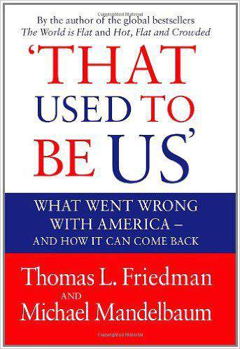 That Used To Be Us: What Went Wrong With America  And How It Can Come Back