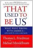That Used To Be Us: What Went Wrong With America  And How It Can Come Back