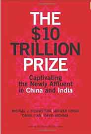 The 10 Trillion Prize Captivating thely Affluent in China and India
