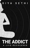 The Addict: A Life Recovered