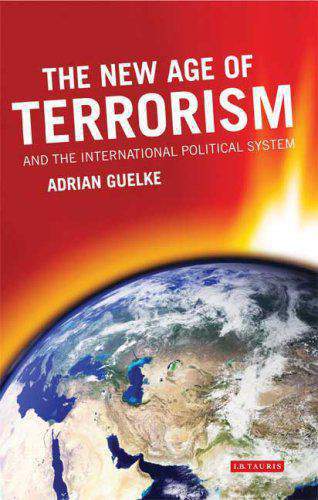 The  Age of Terrorism and the International Political System :