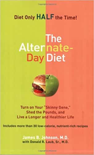 The Alternate Day Diet Turn on Your Skinny Gene Shed the Pounds and Live a Longer and Healthier Life