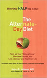 The Alternate Day Diet Turn on Your Skinny Gene Shed the Pounds and Live a Longer and Healthier Life