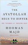 The Ayatollah Begs To Differ The Paradox Of Modern Iran Reprint