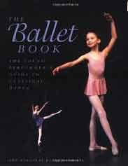 The Ballet Book: The Young Performers Guide to Classical Dance