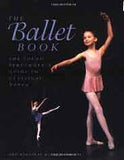 The Ballet Book: The Young Performers Guide to Classical Dance