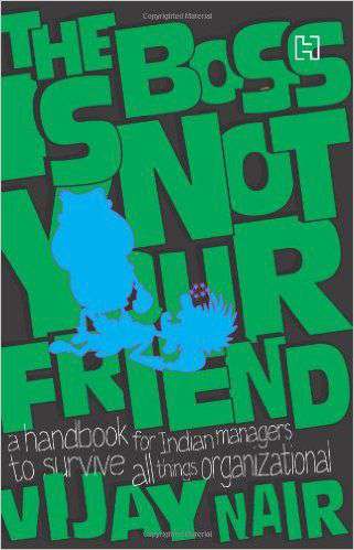 The Boss Is Not Your Friend