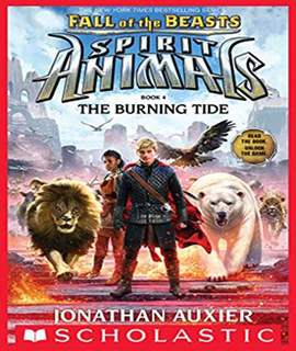 The Burning Tide (Spirit Animals: Fall of the Beasts, Book 4) -
