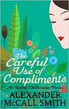 The Careful Use Of Compliments (Isabel Dalhousie Novels)