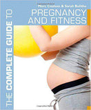 The Complete Guide to Pregnancy and Fitness Complete Guides