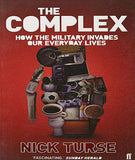 The Complex How the Military Invades Our Everyday Lives
