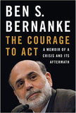 The Courage to Act A Memoir of a Crisis