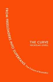 The Curve: From Freeloaders into Superfans: The Future of Business