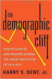The Demographic Cliff: How to Survive and Prosper During the Great Deflation of 20142019