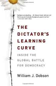 The Dictators Learning Curve: Inside the Global Battle for Democracy