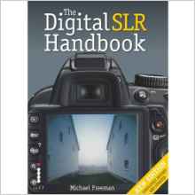 The DSLR Handbook (3rd Edition)