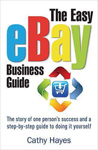 The Easy eBay Business Guide The Story of one Persons Success and a SteyStep Guide to Doing it yourself