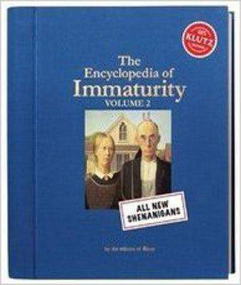 The Encyclopedia of Immaturity