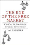 The End Of The Free Market: Who Wins The War Between States And Corporations