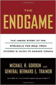 The Endgame: The Inside Story of the Struggle for Iraq, from George W. Bush to Barack Obama -