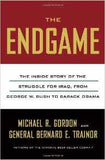 The Endgame: The Inside Story of the Struggle for Iraq, from George W. Bush to Barack Obama -