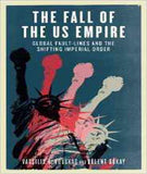 The Fall of the US Empire: Global Fault-Lines and the Shifting Imperial Order