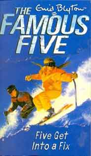 The Famous Five 17 Five Get into a Fix