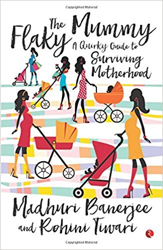 The Flaky Mummy: A Quirky Guide to Surviving Motherhood
