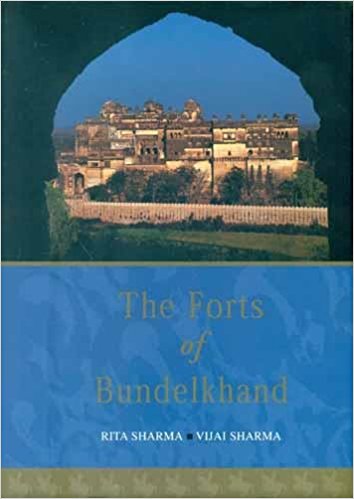 The Forts of Bundelkhand