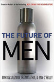The Future of Men: The Rise of the Übersexual and What He Means for Marketing Today