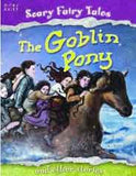 The Goblin Pony and Other Stories Scary Fairy Stories