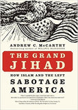 The Grand Jihad: How Islam and the Left Sabotage America