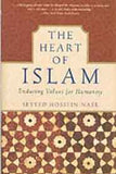 The Heart Of Islam Enduring Values For HumanityNs327