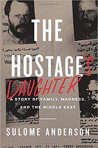 The Hostage's Daughter: A Story of Family, Madness, and the Middle East